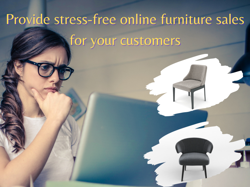 Provide stress-free online furniture shopping experience